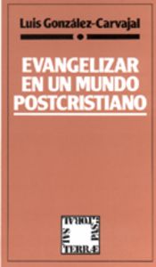 Evangelizar En Un Mundo Postcristiano-González-carvajal Santabárbara Luis