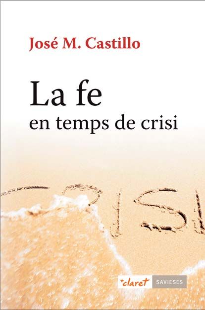 Fe En Temps de Crisi la-Castillo José M.