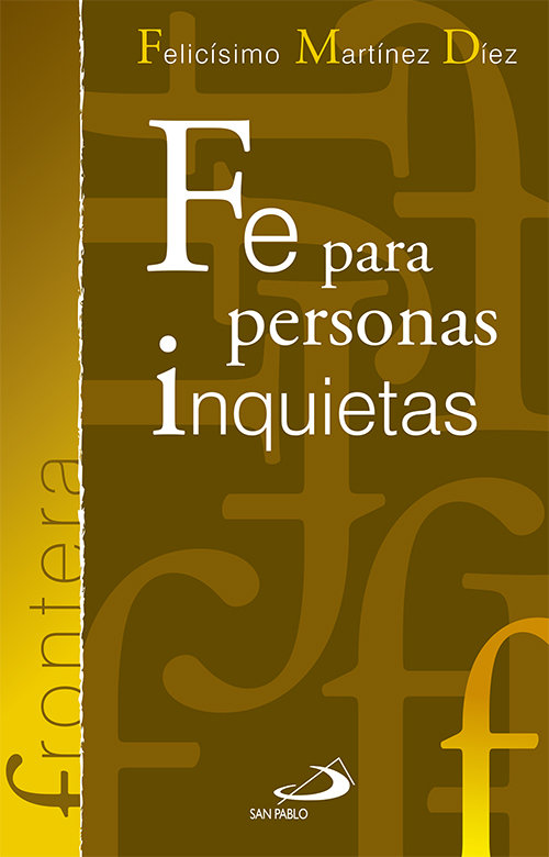 Fe para Personas Inquietas-Martínez Díez Felicísimo