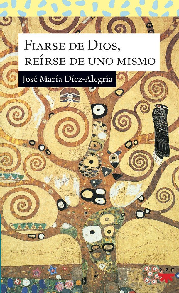 Fiarse de Dios Reirse de Uno Mismo-Díez-alegría José María