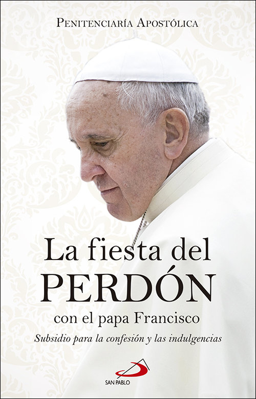 Fiesta Del Perdon con el Papa Francisco la-Penitenciaría Apostólica