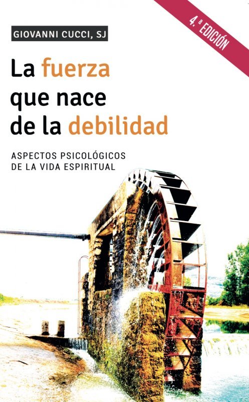 Fuerza Que Nace de la Debilidad la-Cucci Sj Giovanni
