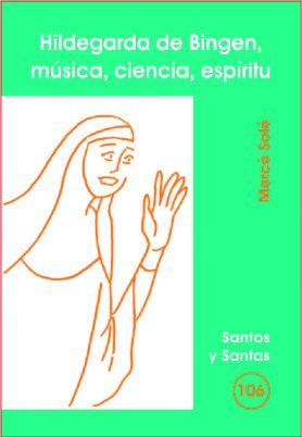 Hildegarda de Bingen Musica Ciencia Espiritu-Solé Tey Mercè