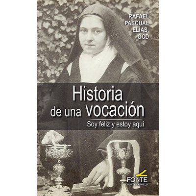 Historia de Una Vocacion-Pascual Elias Rafael Ocd