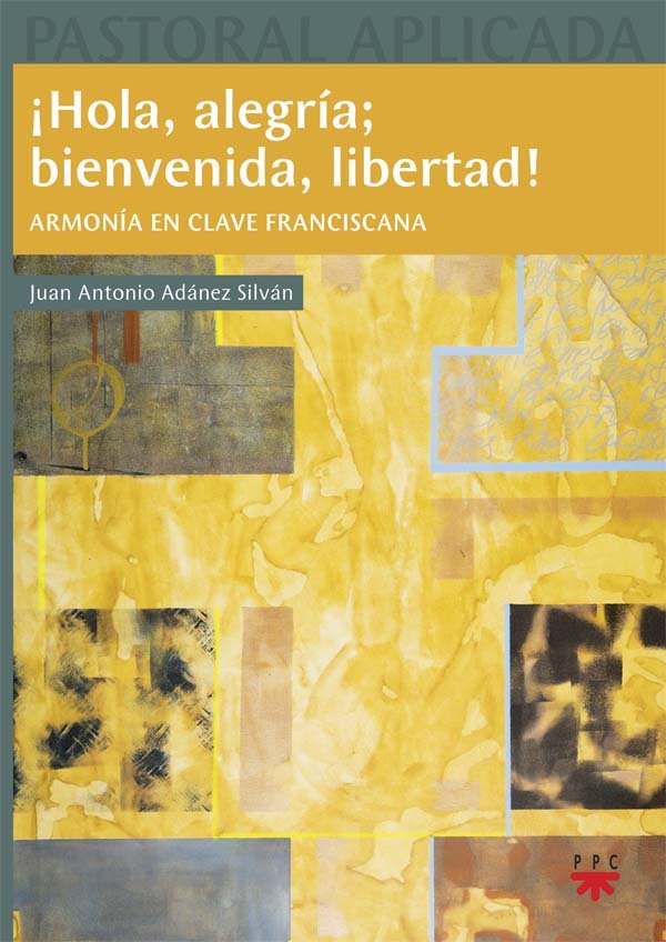Hola Alegria Bienvenida Libertad-Adánez Silván Juan Antonio