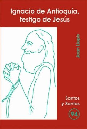 Ignacio de Antioquia Testigo de Jesus-Llopis Sarrió Joan