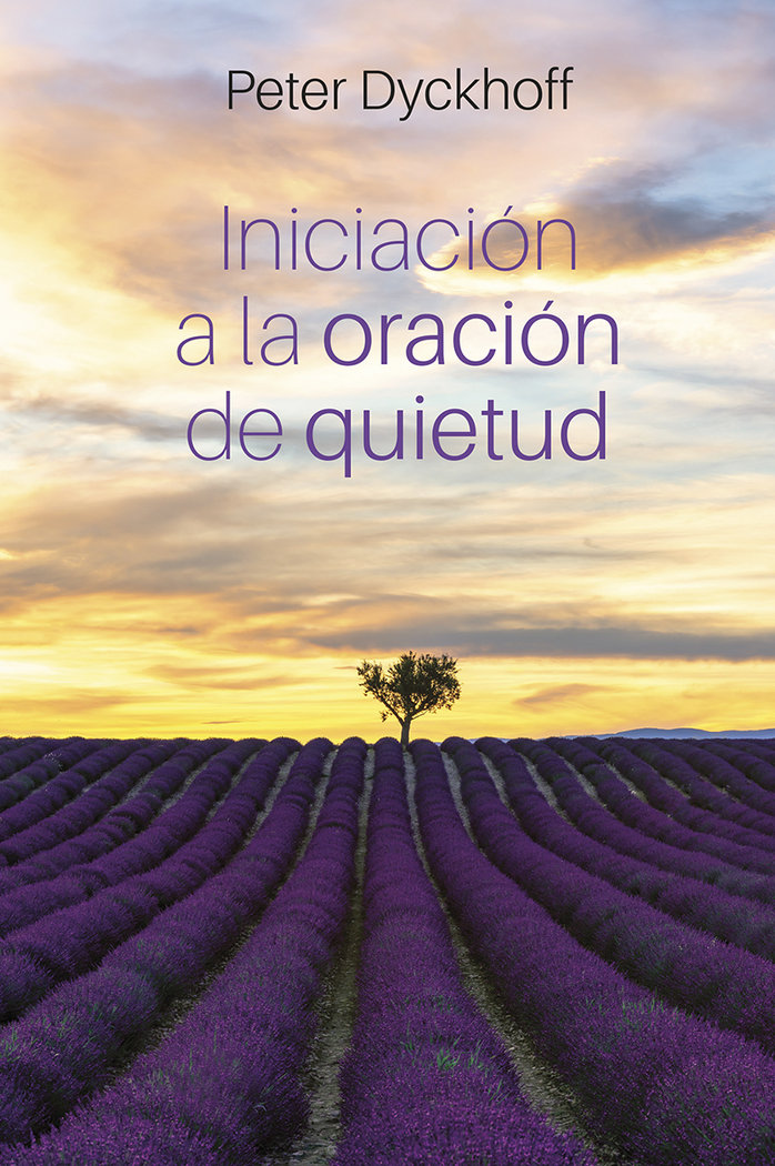 Iniciacion a la Oracion de Quietud-Dyckhoff Peter