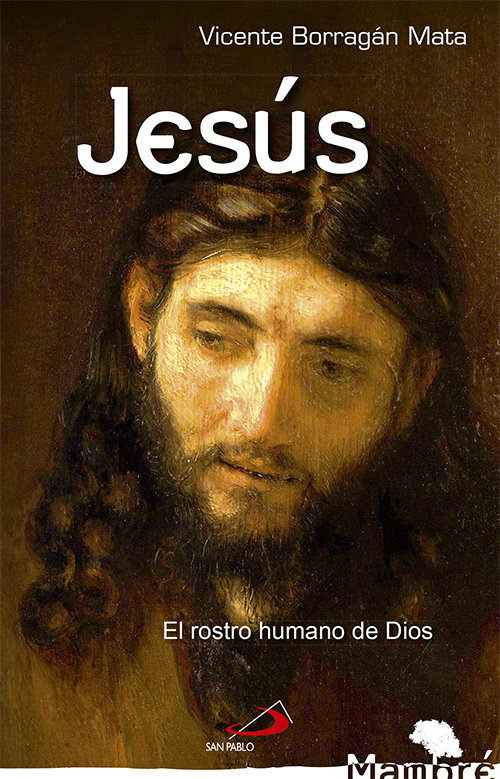 Jesus el Rostro Humano Mambre-Borragan Mata Vicente