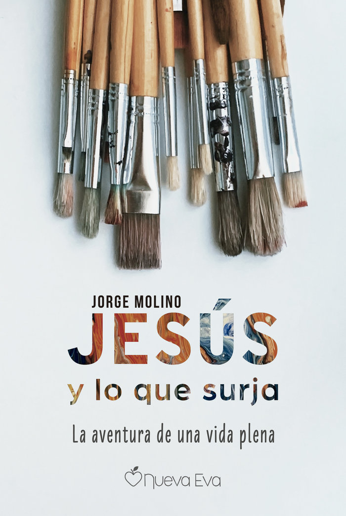 Jesus y Lo Que Surja. la Aventura de Una Vida Plea-Molino Jorge