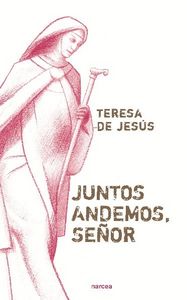 Juntos Andemos Señor O.varias-Jesús Teresa de