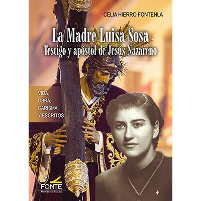La Madre Luisa Sosa Testigo y Apostol de Jesus Nazareno-Hierro Fontenla Celia