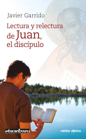 Lectura y Relectura de Juan el Discipulo-Garrido Goitia Javier