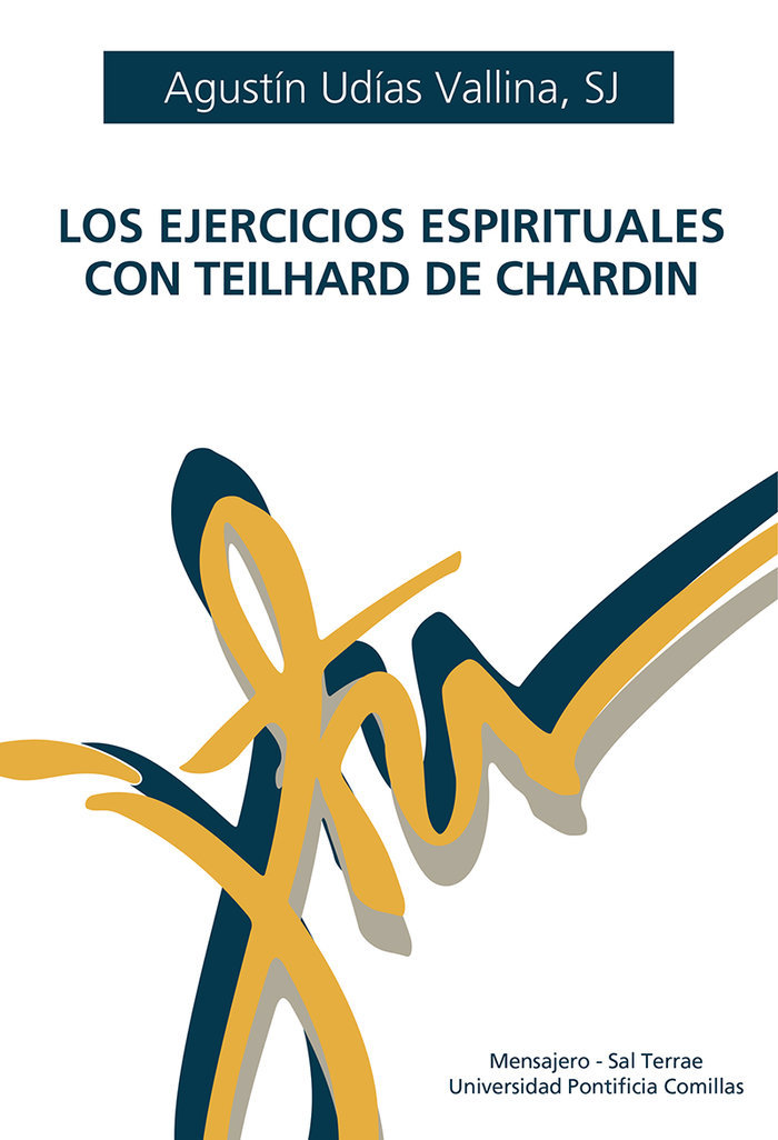 Los Ejercicios Espirituales con Teilhard de Chardin-Udias Vallina Agustin