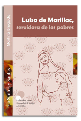 Luisa de Marillac Servidora de los Pobres-Brugada Clotas Martiria