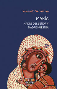 Maria Madre de Jesus y Madre Nuestra-Sebastián Aguilar Fernándo