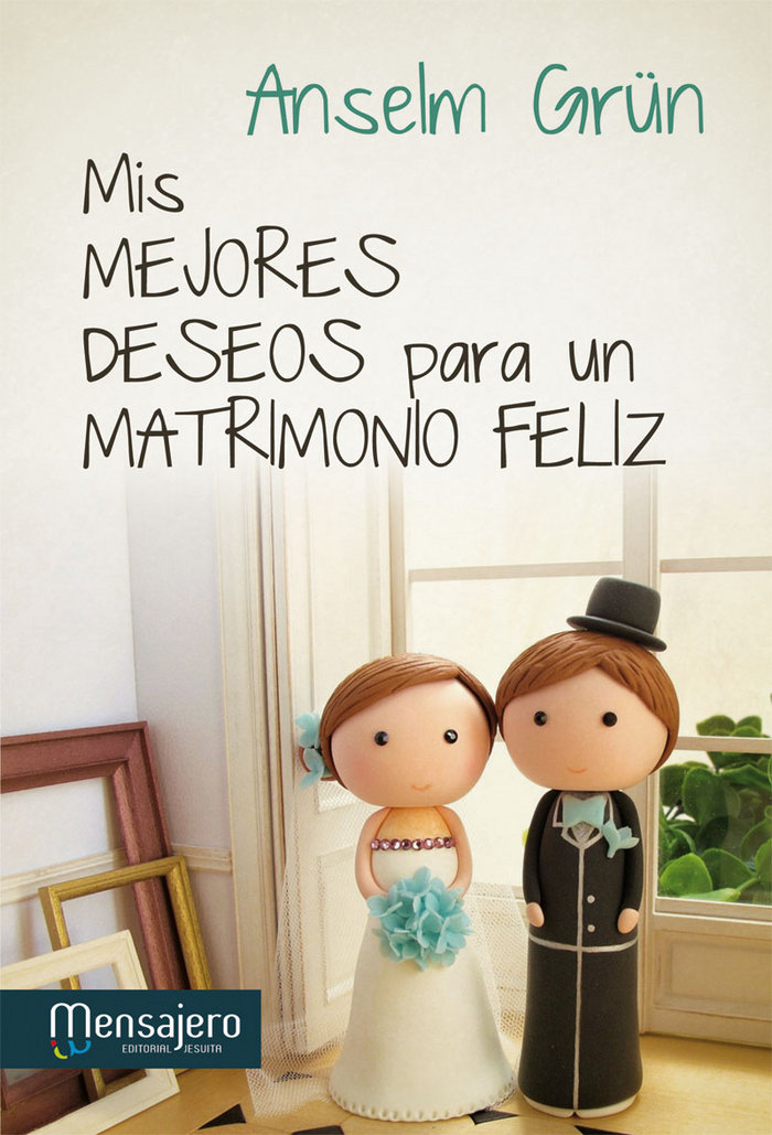 Mis Mejores Deseos para Un Matrimonio Feliz-Grün Anselm
