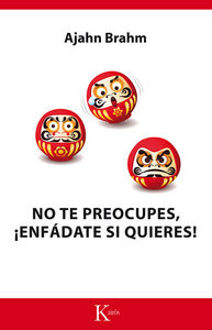 No Te Preocupes Enfadate si Quieres-Brahm Ajahn