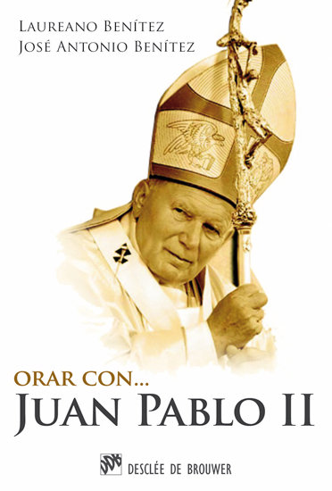 Orar con Juan Pablo Ii-Benítez Grande-caballero Laureano