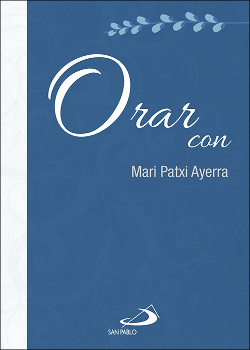 Orar con Mari Patxi Ayerra-