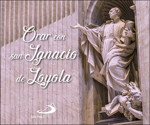 Orar con San Ignacio de Loyola-