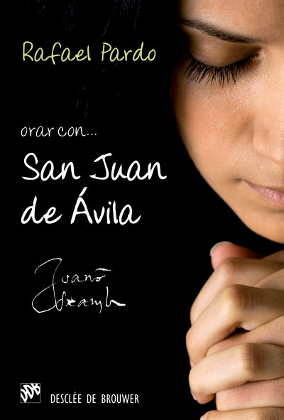 Orar con San Juan de Avila-Pardo Fernández Rafael