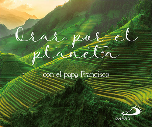 Orar por el Planeta-Papa Francisco