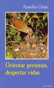 Orientar Personas Despertar Vidas-Grün Anselm