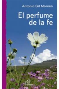 Perfume de la Fe-Gil Moreno Antonio