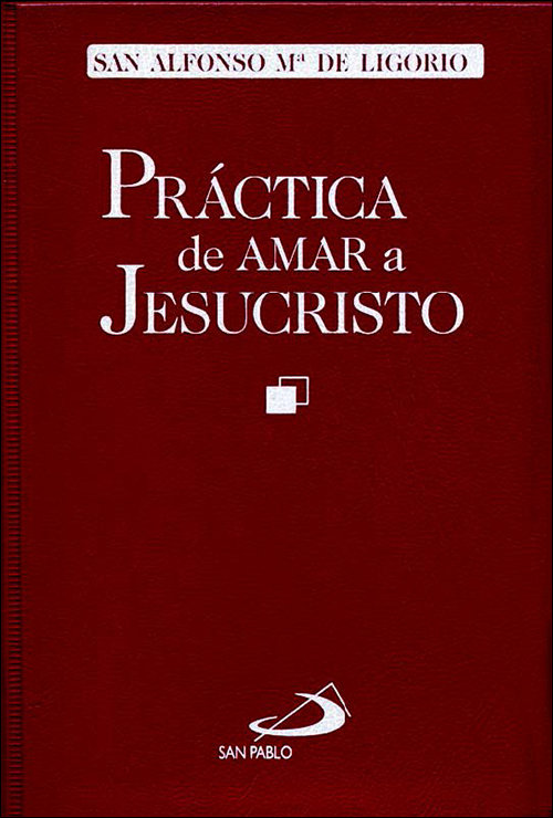 Practica de Amar a Jesucristo-San Alfonso Maria de
