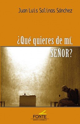 Que Quieres de Mi Señor-Salinas Sánchez Juan Luis