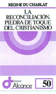 Reconciliacion Piedra de Toque Del Cristianismo la-Du Charlat Régine