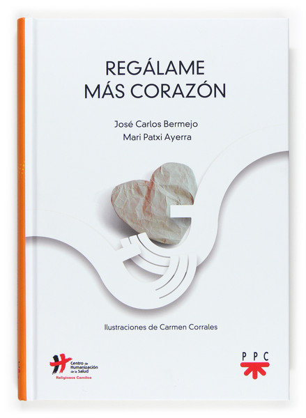 Regalame Mas Corazon-Bermejo Higuera José Carlos
