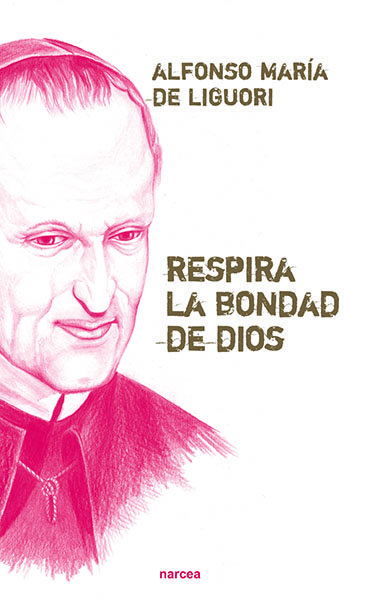 Respira la Bondad de Dios-Liguori Alfonso María de
