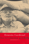 Revolucion Perdida Memorias 3-Cardenal Ernesto