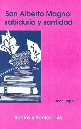 San Alberto Magno: Sabiduria y Santidad-Llopis Sarrió Joan