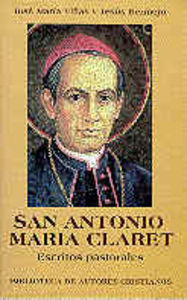 San Antonio Maria Claret. Escritos Pastorales-Varios Autores