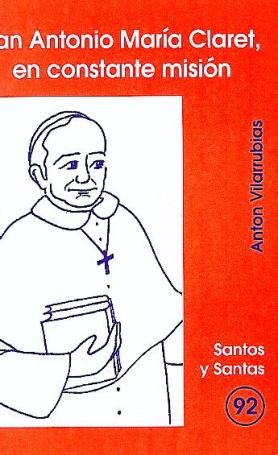 San Antonio Maria Claret En Constante Mision-Vilarrubias Codina Antón