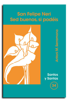 San Felipe Neri. Sed Buenos si Podeis-Serramona Terrado Antoni
