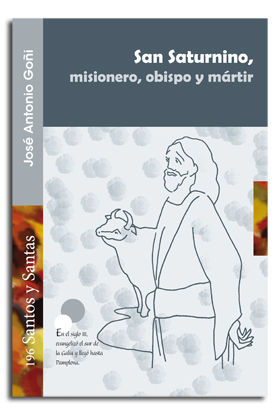 San Saturnino Misionero Obispo y Martir-Goñi Beasoain de Paulorena José Antonio