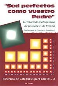 Sed Perfectos Como Vuestro Padre»-Verona Secretariado Catequístico de