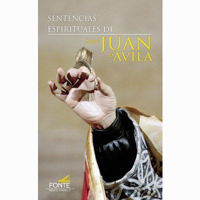 Sentencias Espirituales de San Juan de Avila-San Juan de Avila