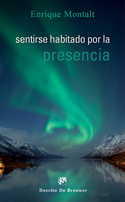 Sentirse Habitado por la Presencia-Montalt Alcayde Enrique