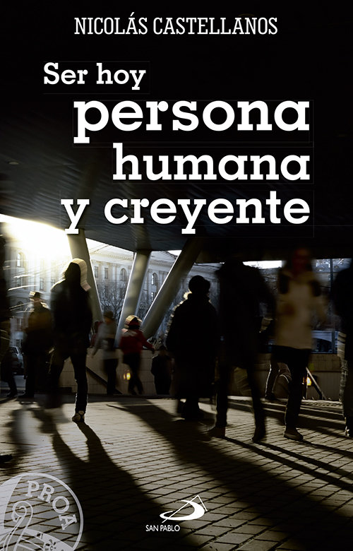 Ser Hoy Persona Humana y Creyente-Castellanos Franco Antonio Nicolás
