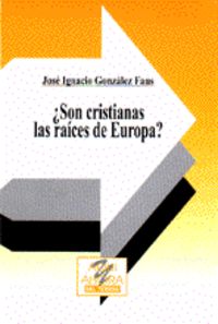 Son Cristianas las Raices de Europa-Jose Ignacio Gonzalez Faus