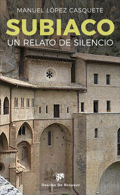 Subiaco Un Relato de Silencio-López Casquete de Padro Manuel
