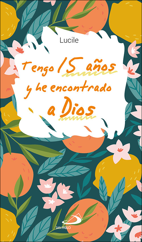 Tengo 15 Años y He Encontrado a Dios-Lucile