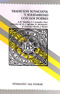 Tradicion Ignaciana y Solidaridad con los Pobres-Varios Autores