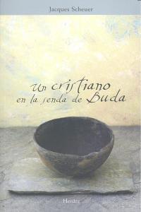 Un Cristiano En la Senda de Buda-Scheuer Jacques