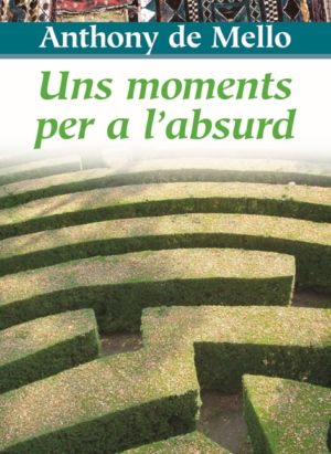 Uns Moments Per a L'absurd-De Mello Anthony