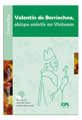 Valentin de Berriochoa Obispo Martir En Vietnam-Ros Carballar Carlos
